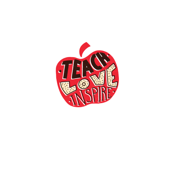 Teach Love Inspire pentru profesori model alb pe tricou