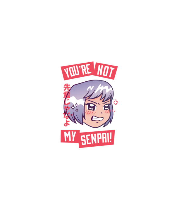 You are not my Senpai model negru pe tricou