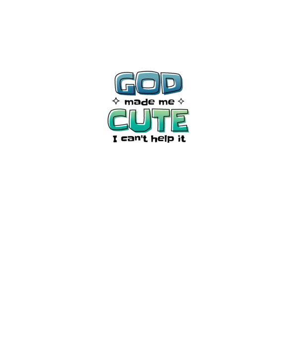 God made me cute model alb pe tricou