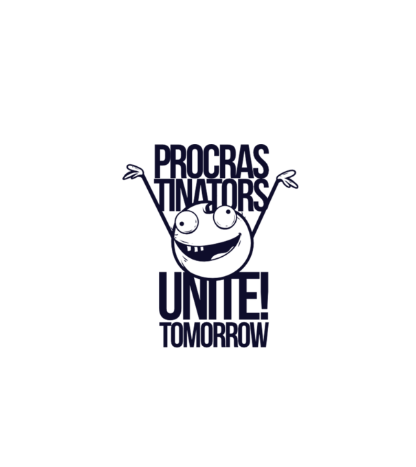 Procastrinators Unite model alb pe tricou