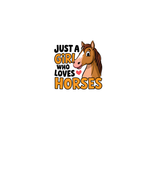 Just a girl who loves horses Alb model alb pe tricou