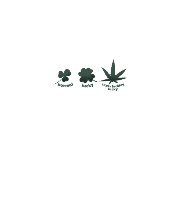 Super F*cking Lucky Cannabis model alb pe tricou