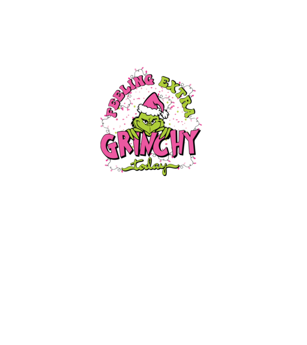 Feeling extra Grinchy today model turcoaz pe tricou