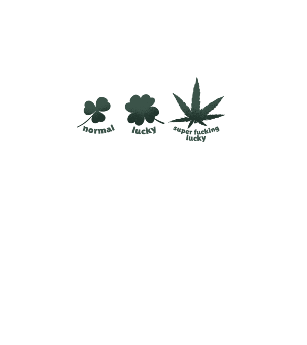 Super F*cking Lucky Cannabis model alb pe tricou