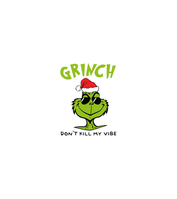 Grinch - Don't kill my vibe model nisipiu pe tricou