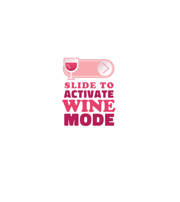 Slide To Activate Wine Mode model alb pe tricou