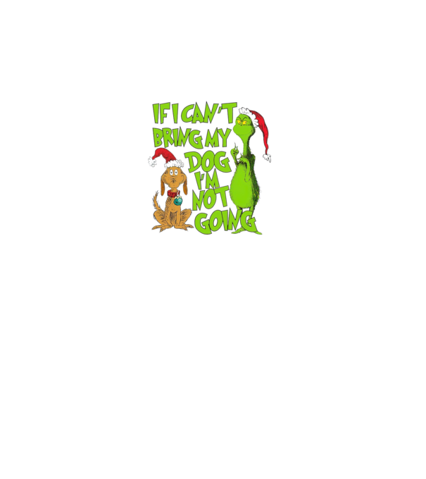 If i can't bring my dog I'm not going - Grinch model gri pe tricou