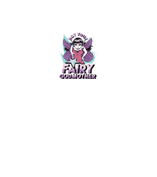 Not Your Fairy Godmother model negru pe tricou