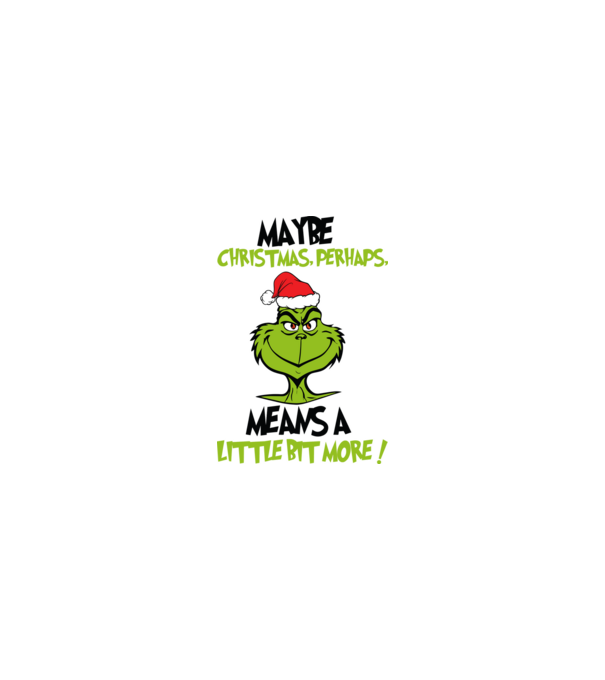 Maybe christmas - Grinch model nisipiu pe tricou