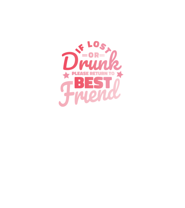 If los or drunk please return to Best Friend model turcoaz pe tricou