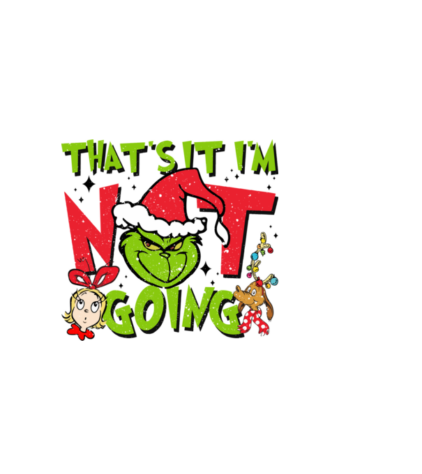 That's it I'm not going - Grinch model negru pe tricou