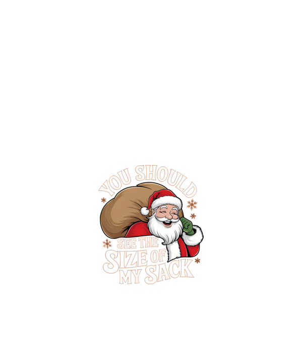 You Should See The Size Of My Sack Santa model alb pe tricou