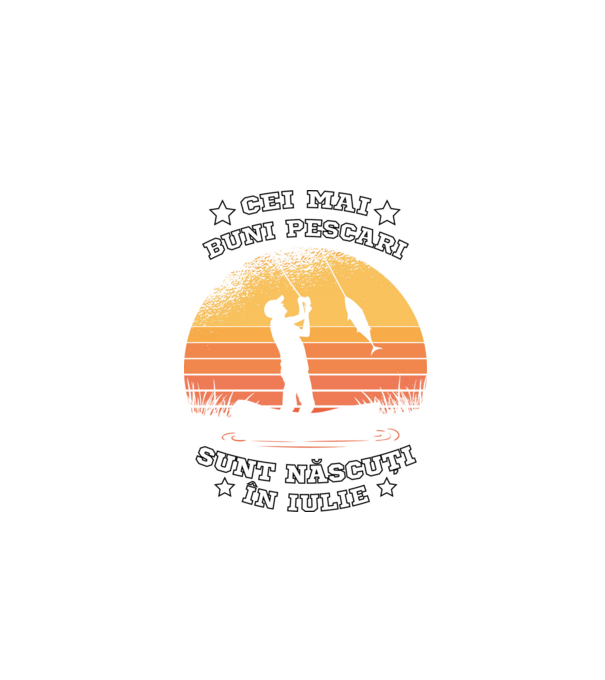 Cei mai buni Pescari sunt născuți în Iulie model negru pe tricou