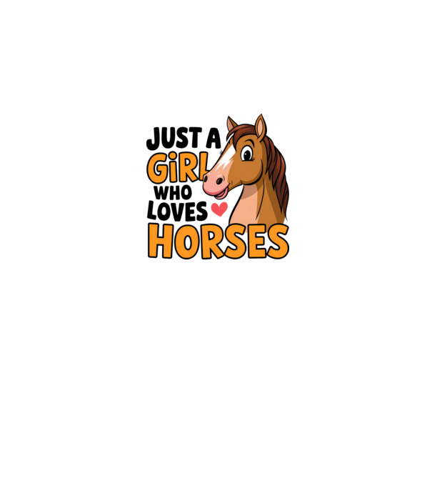 Just a girl who loves horses Alb model alb pe tricou