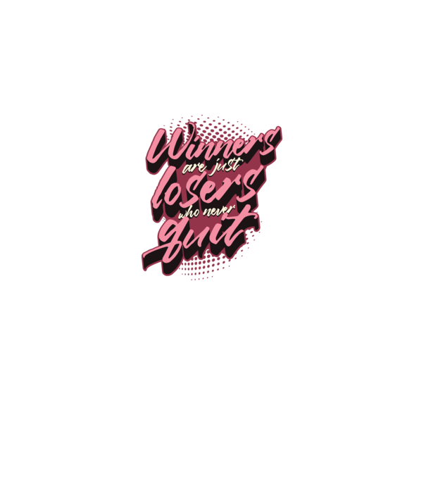 Winners are just losers who never quit model alb pe tricou