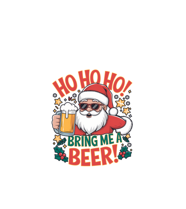 HO HO HO bring me a BEER santa Alb model alb pe tricou