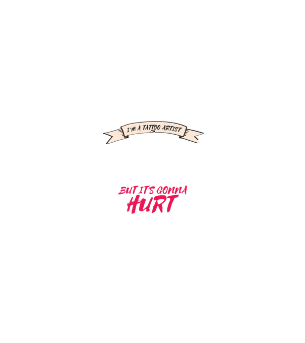 'Yes, I''m a Tattoo Artist. I can fix stupid but it''s gonna hurt - tricou artist tatuaj' model negru pe tricou