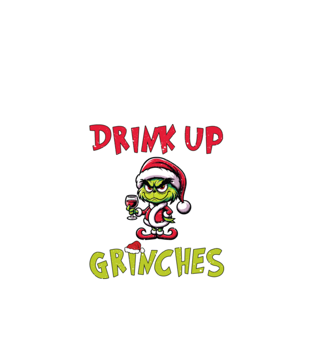 Drink up Grinches model alb pe tricou