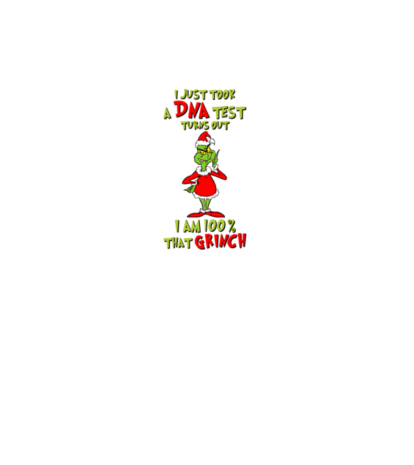 I just took a DNA test - I am Grinch model alb pe tricou