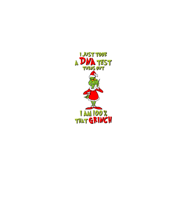 I just took a DNA test - I am Grinch model alb pe tricou