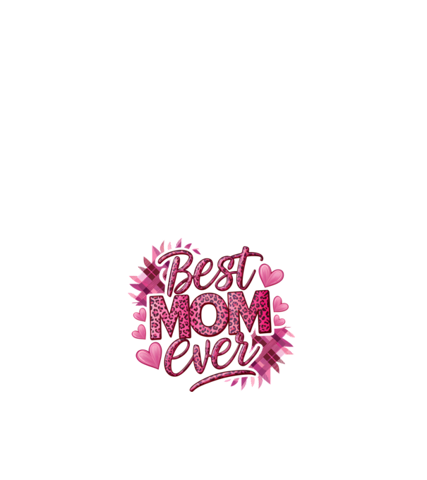 Best Mom Ever model alb pe tricou