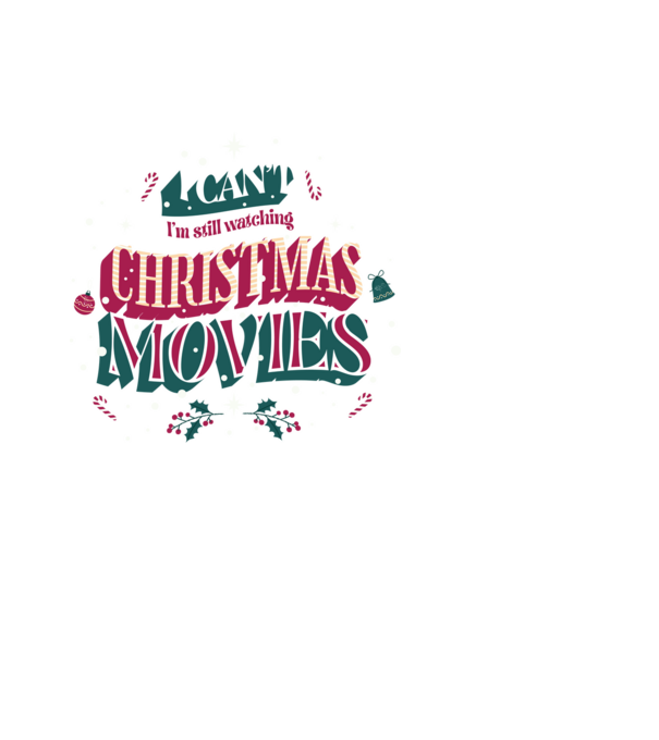 'I Can''t I''m still watching Christmas Movies' model alb pe tricou