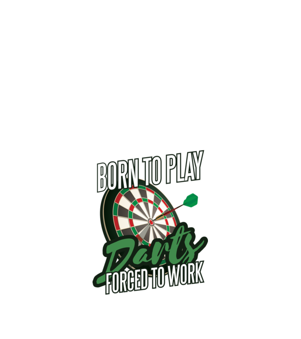 Născut pentru a juca darts, forțat să muncesc model alb pe tricou