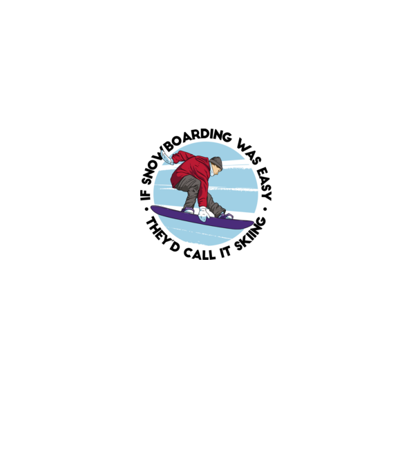 Dacă snowboardingul ar fi ușor, ar fi numit schi. model gri pe tricou