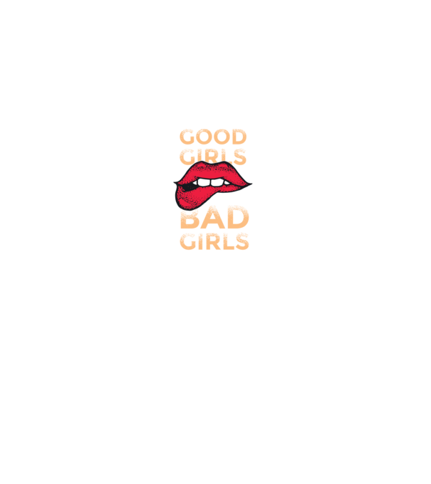 Good Girls are Bad Girls that are never get caught model negru pe tricou
