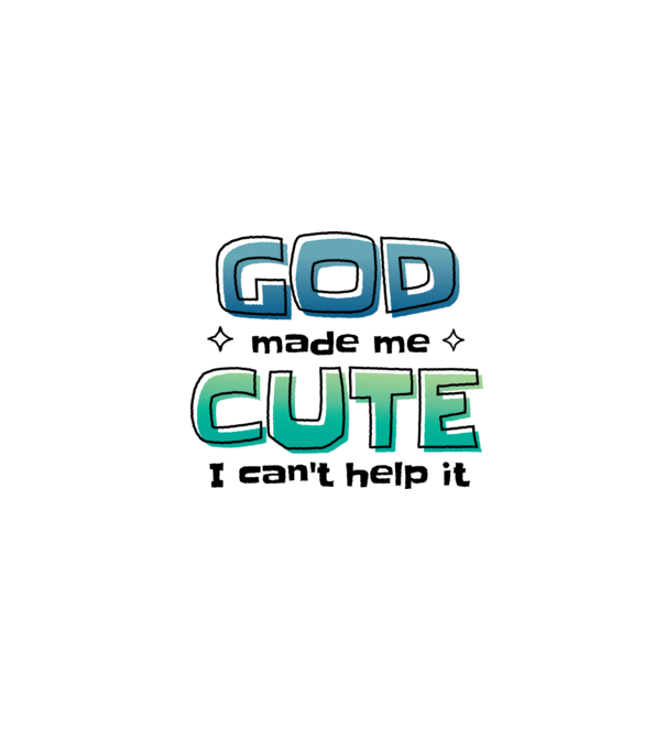 God made me cute model alb pe tricou