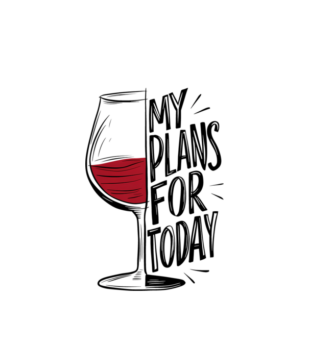 Wine Plans For Today Alb model alb pe tricou