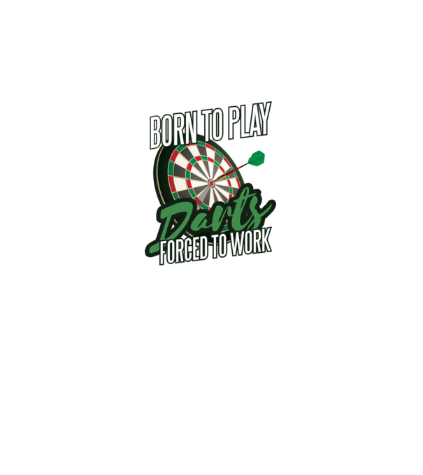 Născut pentru a juca darts, forțat să muncesc model alb pe tricou