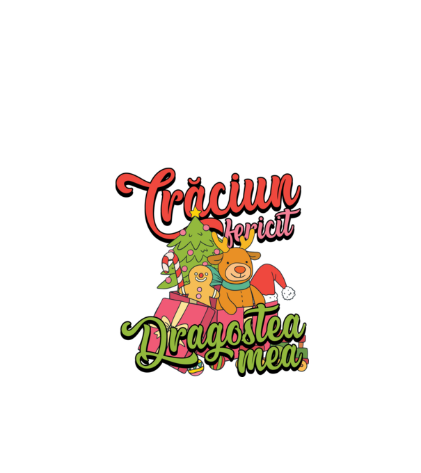 CRĂCIUN FERICIT DRAGOSTEA MEA model negru pe tricou
