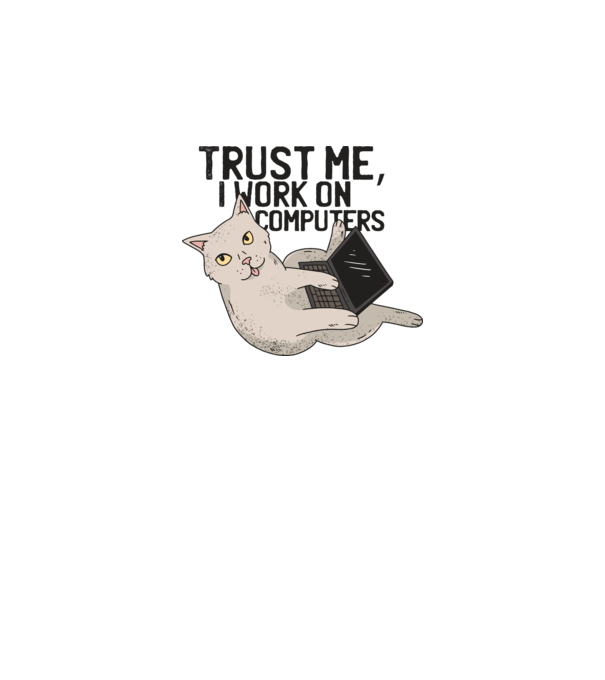 Trust me, I work on Computers model gri pe tricou