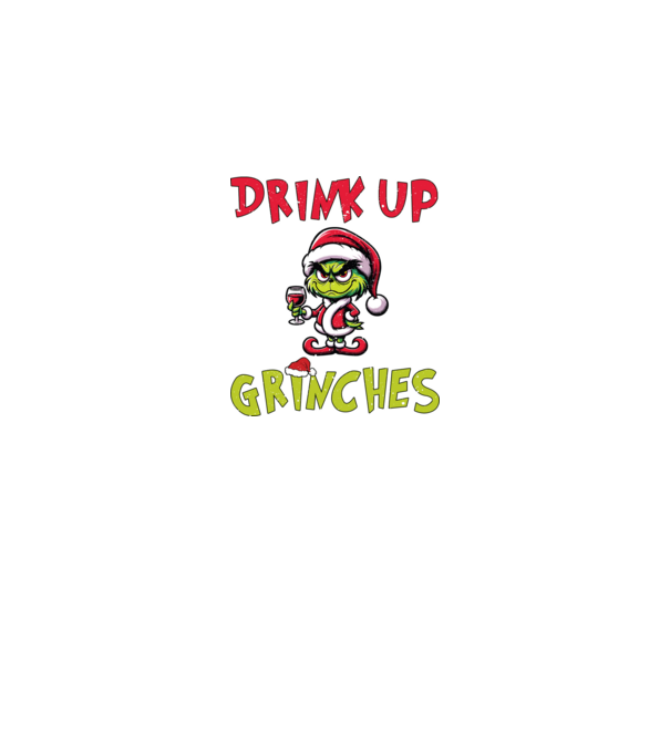 Drink up Grinches model alb pe tricou