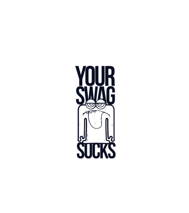 Your swag sucks model alb pe tricou