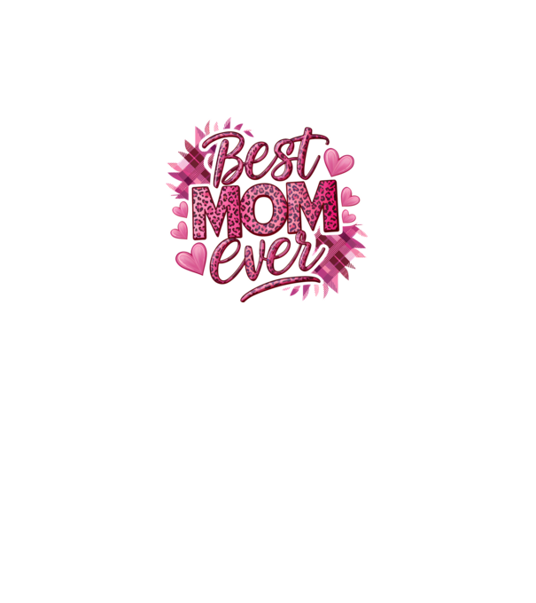 Best Mom Ever model alb pe tricou