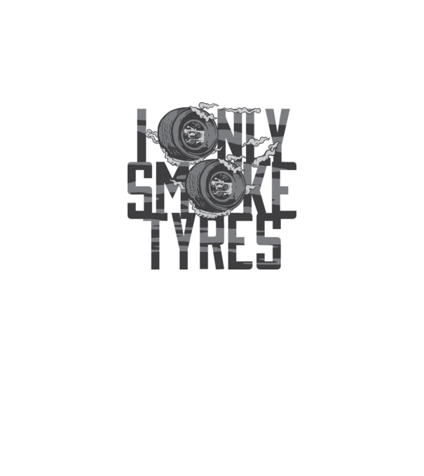 I only smoke Tyres model alb pe tricou