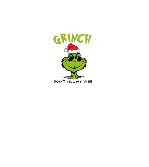 Grinch - Don't kill my vibe model negru pe tricou