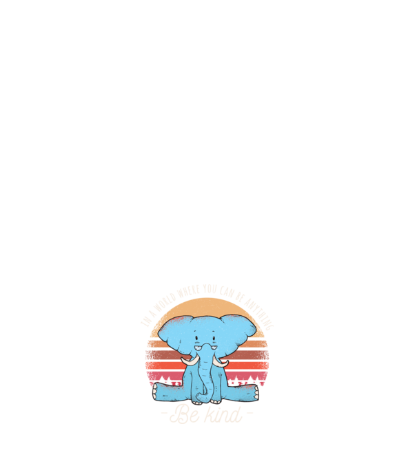 In a world where you can be anything be kind tricou elefant model alb pe tricou