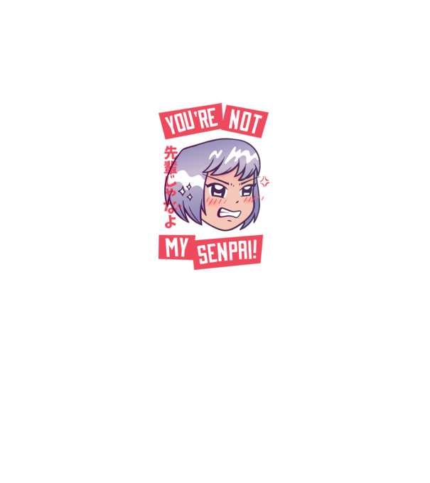 You are not my Senpai model negru pe tricou