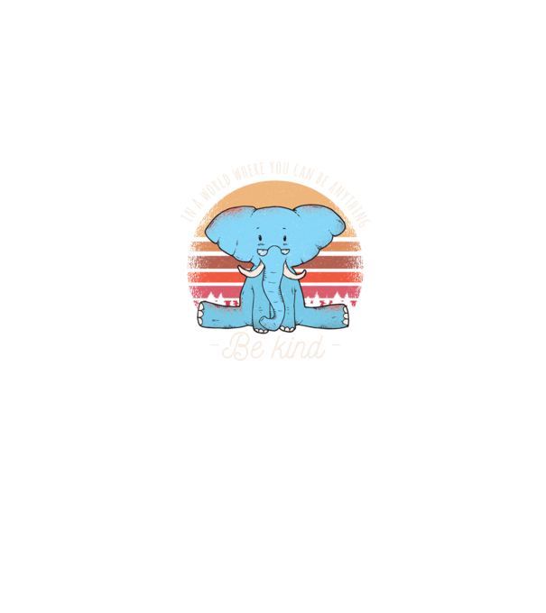 In a world where you can be anything be kind tricou elefant model albastru jeanși pe tricou