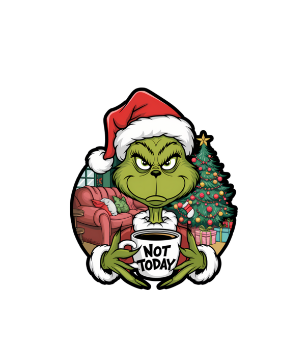 Not Today Grinch model alb pe tricou