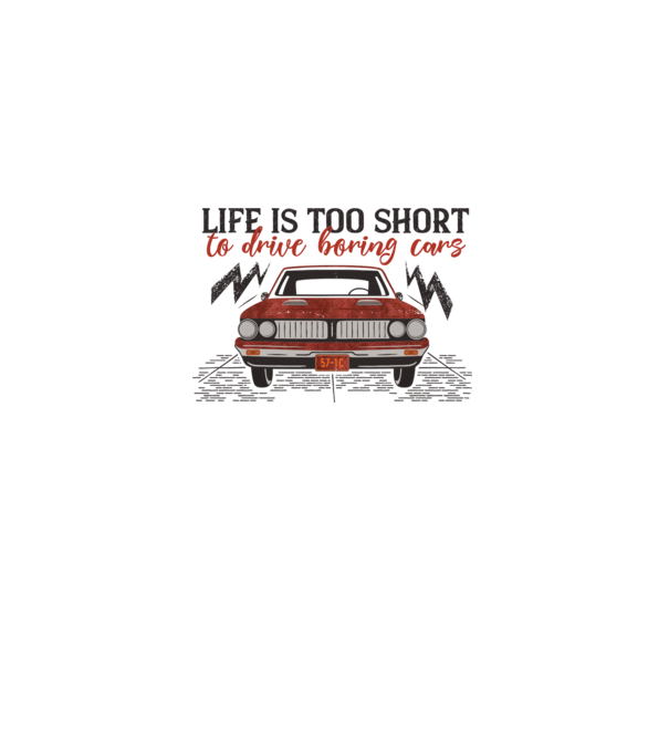 Life is too boring to drive boring cars model gri pe tricou