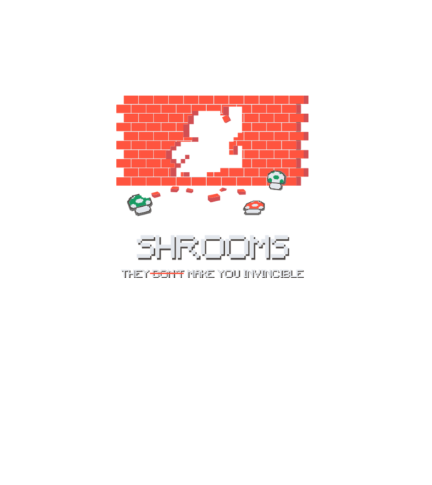 Shrooms - They make you invincible Mario model roz pe tricou