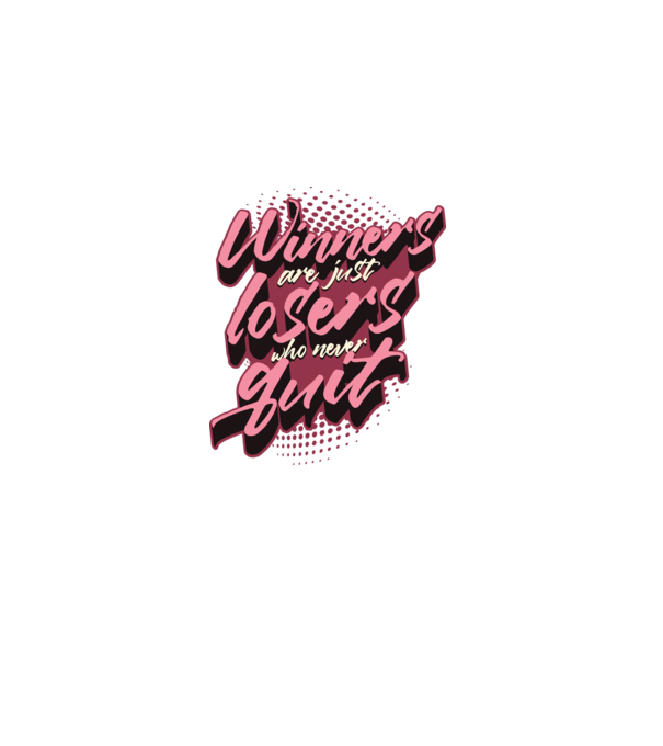Winners are just losers who never quit model alb pe tricou