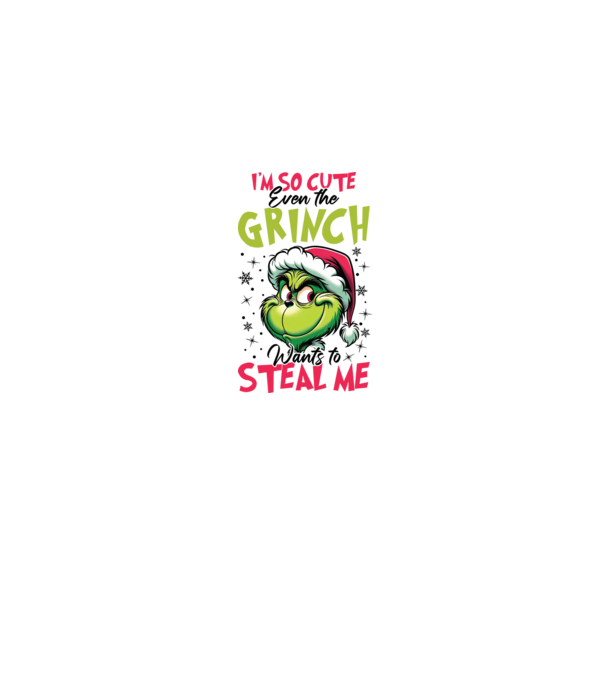 I'm so cute even the Grinch wants to steal me model gri pe tricou