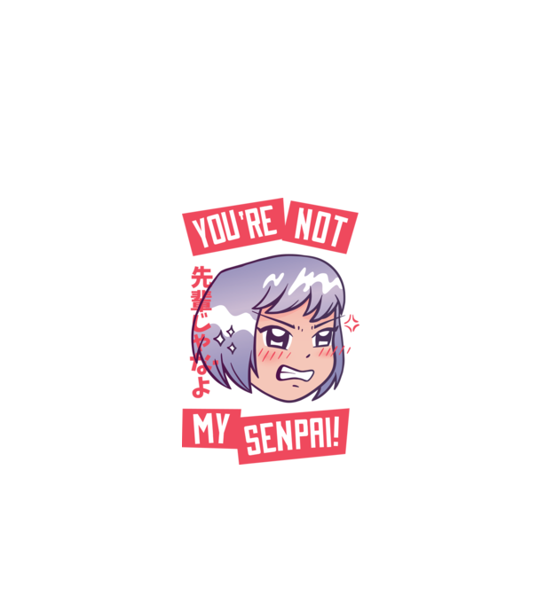You are not my Senpai model negru pe tricou