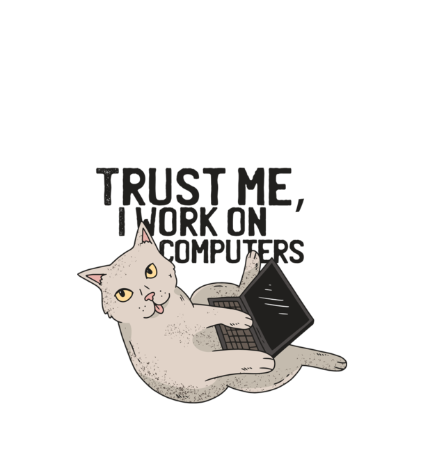Trust me, I work on Computers model turcoaz pe tricou