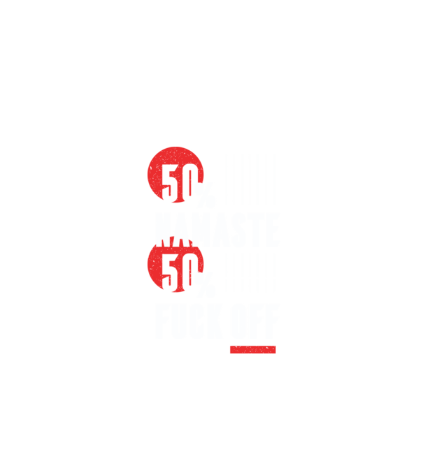 50 Namaste, 50 Fuck Off model negru pe tricou